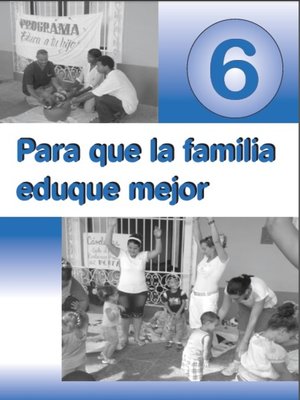 cover image of Para que la familia eduque mejor. VI